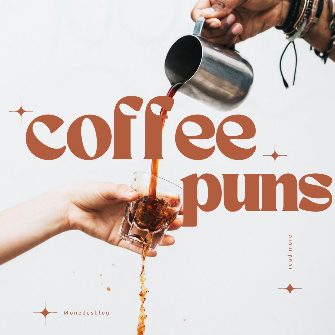 101 Coffee Jokes Hilarious Coffee Puns Words Can Not Espresso Onedesblog